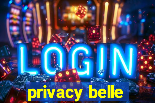 privacy belle